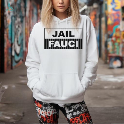 Jail Fauci Shirt Dr. Anthony Fauci T Shirt