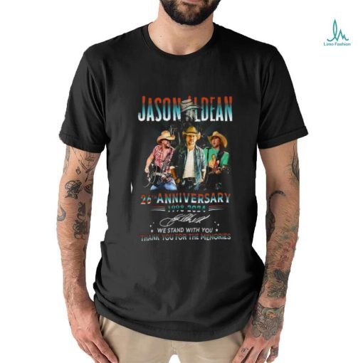 Jason Aldean 26th Anniversary 1998 2024 We Stand With You Thank You For The Memories T Shirt