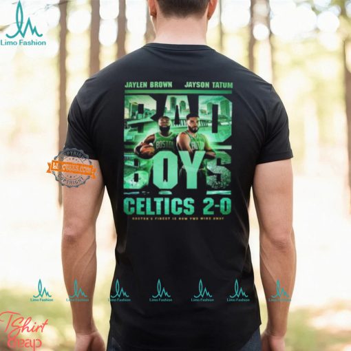 Jaylen Brown And Jayson Tatum Bad Boys Boston Celtics Is Now Two Wins Away Unisex T Shirt