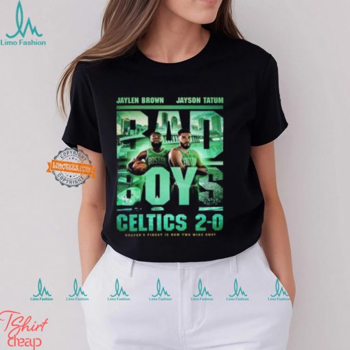 Jaylen Brown And Jayson Tatum Bad Boys Boston Celtics Is Now Two Wins Away Unisex T Shirt