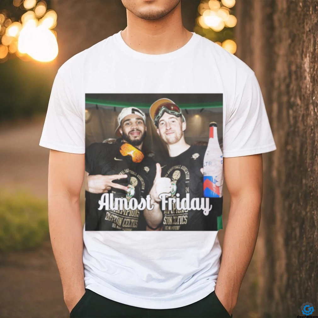 Jayson Tatum And Sam Hauser Almost Friday Shirt Jayson Tatum And Sam Hauser Almost Friday Shirt