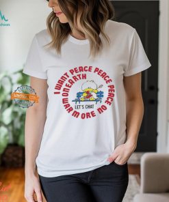 Jerks 80s I Want Peace Peace Peace Shirt