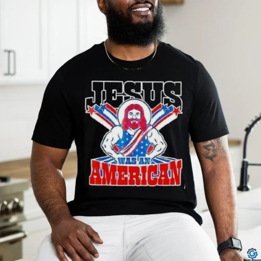 Jesus Was An American Usa 4th Of July Meme Shirt