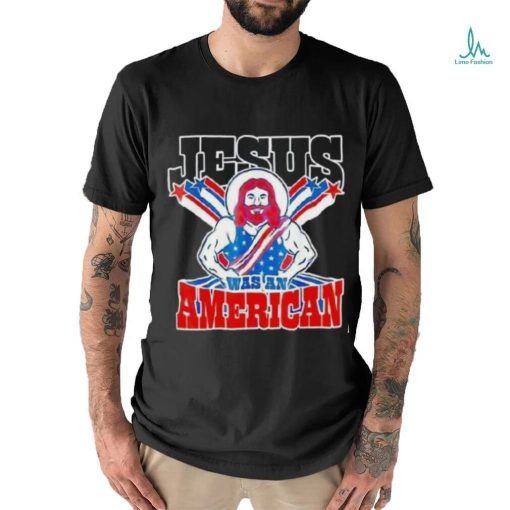 Jesus Was An American Usa 4th Of July Meme Shirt