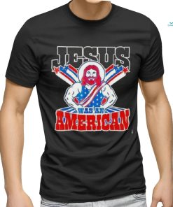 Jesus Was An American Usa 4th Of July Meme Shirt