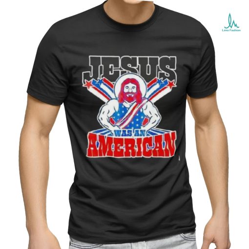 Jesus Was An American Usa 4th Of July Meme Shirt