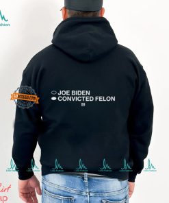 Joe Biden Convicted Felon Shirt