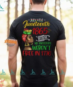 July 4Th Junenth 1865 Because My Ancestors Freedom Day T Shirt