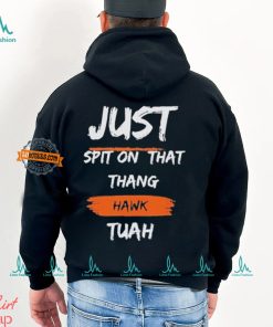 Just Spit on That Thang Hawk Tuah Text T Shirt