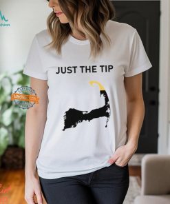 Just The Tip P Town Shirt