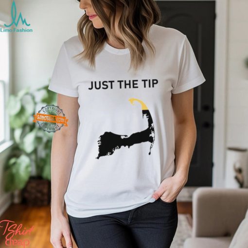 Just The Tip P Town Shirt