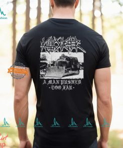 Killdozer Metal A Man Pushed Too Far Shirt