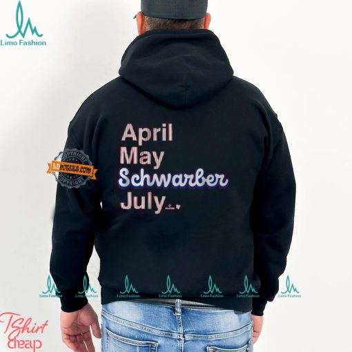 Kyle Schwarber April May Schwarber July Shirt
