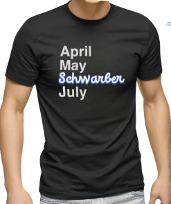 Kyle Schwarber April May Schwarber July shirt