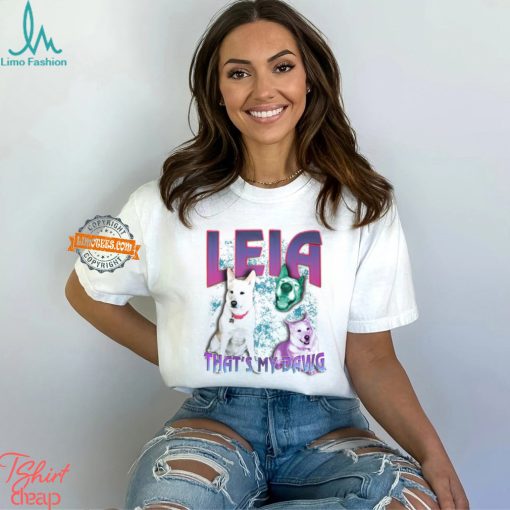 Leia That’s My Dawg T Shirt
