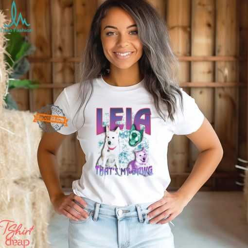 Leia That’s My Dawg T Shirt