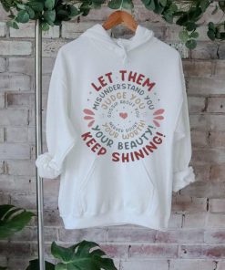 Let Them Misunderstand You Judge You Gossip About You Shirt