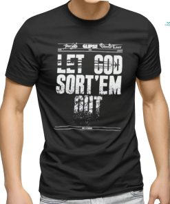 Let god sort em out shirt