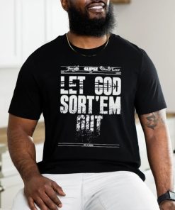 Let god sort em out shirt