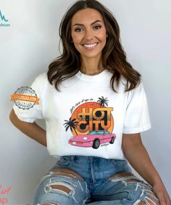 Let's Live It Up In Hot City T Shirt