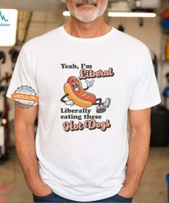 Liberally Eating Hot Dogs Shirt