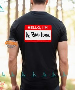 Linda Finegold Hello Im A Bad Idea Shirt