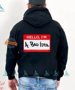 Linda Finegold Hello Im A Bad Idea Shirt, hoodie, sweater, long sleeve and tank top Linda Finegold Hello Im A Bad Idea Shirt