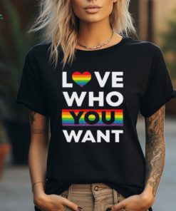 Love Who You Want LGBTQ Pride Month T Shirt