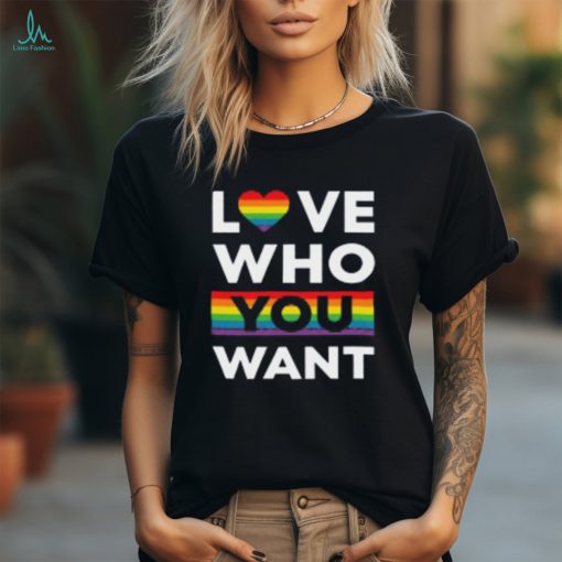 Love Who You Want LGBTQ Pride Month T Shirt