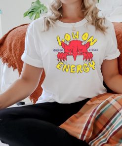Low On Energy High On Stress Shirt