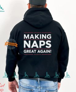 Making Naps Great Again T Shirt