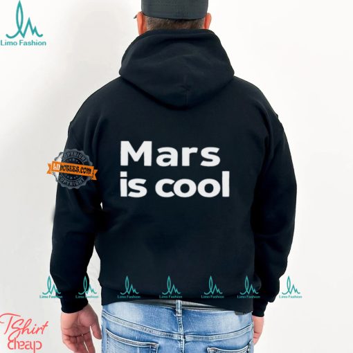 Mars Is Cool Shirt