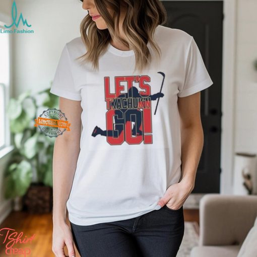 Matthew Tkachuk Let’s Tkachuking Go T shirt