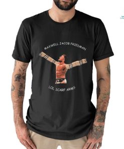 Maxwell Jacob Friedman Lol Scarf Arms Shirt