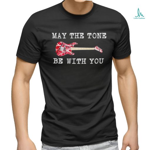 May The Tone Be With You Guitar Shirt