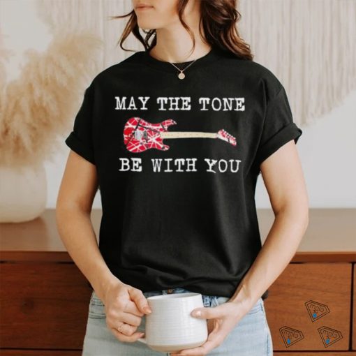 May The Tone Be With You Guitar Shirt