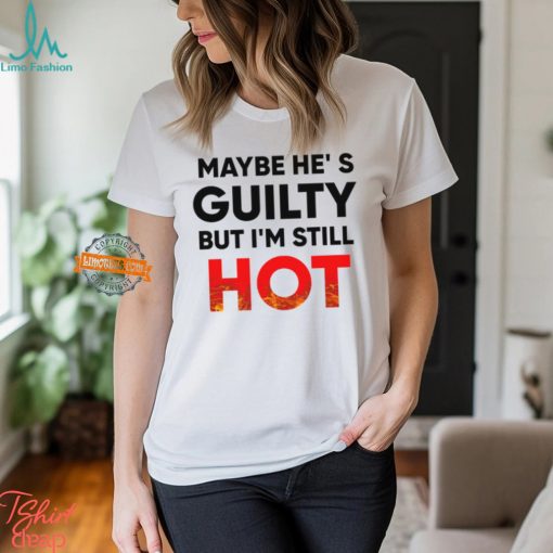 Maybe He’s Guilty But I’m Still HOT Mami Debuts New Message Shirt