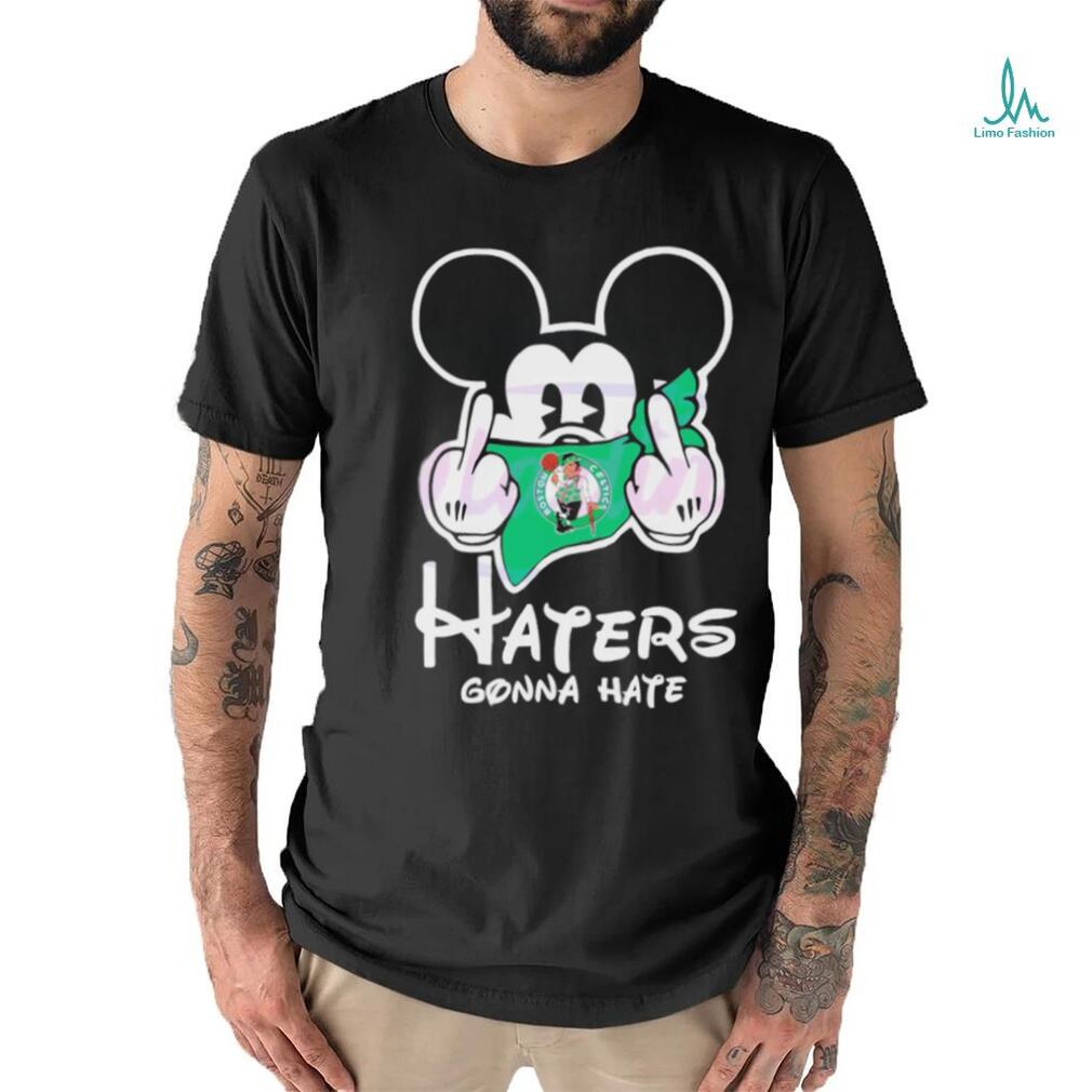 Mickey Mouse Boston Celtics Haters Gonna Hate Middle Shirt Mickey Mouse Boston Celtics Haters Gonna Hate Middle Shirt