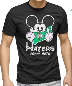 Mickey Mouse Boston Celtics Haters Gonna Hate Middle Shirt
