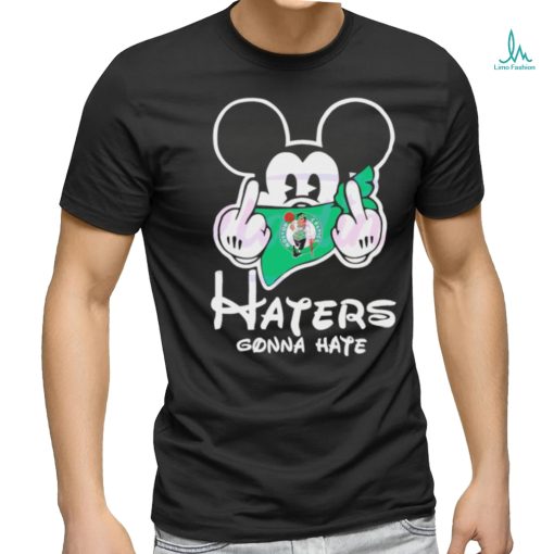 Mickey Mouse Boston Celtics Haters Gonna Hate Middle Shirt