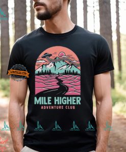 Mile Higher Adventure Club Shirt