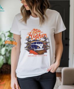 Mile Higher Van Exploring Since 2018 Shirt