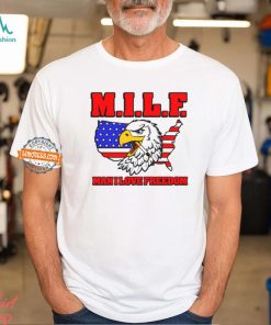 Milf Eagle Man I Love Freedom t shirt