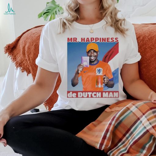 Mr. Happiness De Dutch Man Shirts