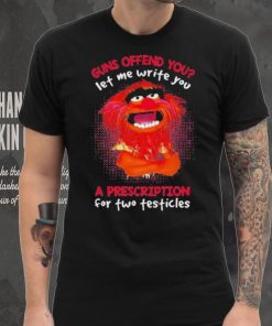 Muppet Animal Guns Offend You Let Me Write A Prescription For Two Testicles shirt