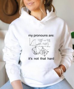 My Pronouns Are Shirt