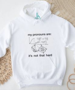 My Pronouns Are Shirt