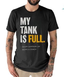 My Tank Is Full Deion Sanders Shirt