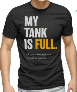 My Tank Is Full Deion Sanders Shirt