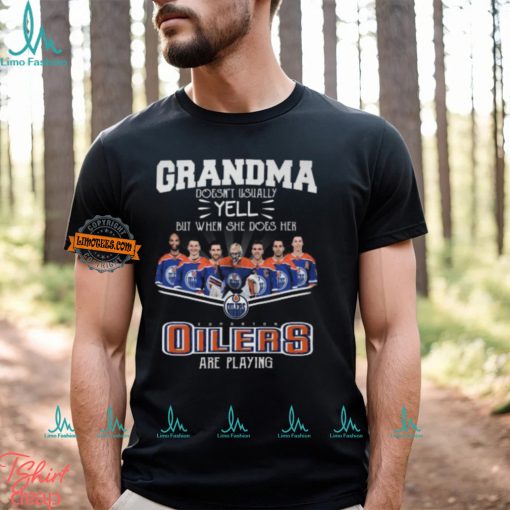 NHL Edmonton Oilers T Shirt, Grandma Doesn’t Usually Yell But When She Does Her Edmonton Oilers Are Playing Shirt